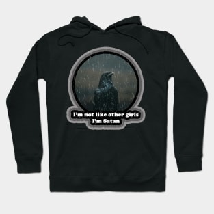 I'm Not Like Other Girls. I'm Satan. Hoodie